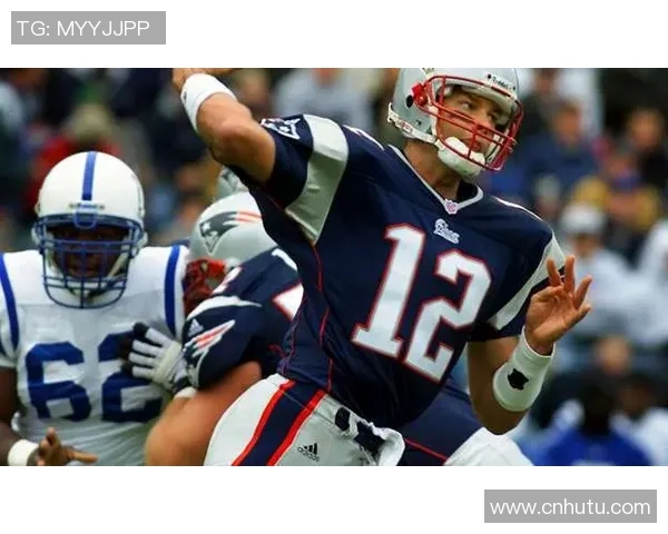 汤姆布雷迪传奇生涯回顾足球明星如何改变NFL历史的进程